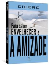 Livro - Para saber envelhecer e A amizade