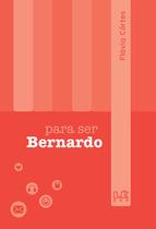 Livro - Para ser Bernardo Livro - Para ser Bernardo