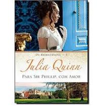 Livro - Para Sir Phillip, com amor (Os Bridgertons – Livro 5) - Editora Arqueiro
