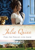 Livro Para Sir Phillip, Com Amor (Os Bridgertons – Livro 5) O Livro de Eloise Julia Quinn Livro Para Sir Phillip, Com Amor (Os Bridgertons – Livro 5) O Livro de Eloise Julia Quinn