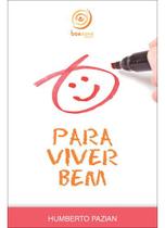 Livro - Para Viver Bem - Humberto Pazian - Editora Boa Nova