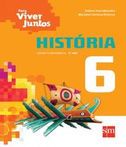Livro Para Viver Juntos - Historia - 6 Ano - Ef Ii - 03 Ed - Edicoes Sm - Didatico