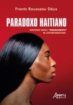 Livro - Paradoxo haitiano: identidade negra e “branqueamento” na contemporaneidade