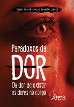 Livro - Paradoxos da dor: da dor de existir às dores no corpo