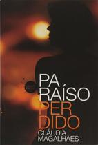 Livro: Paraíso Perdido Autor: Cláudia Magalhães (Novo, Lacrado) - Viseu Livro: Paraíso Perdido Autor: Cláudia Magalhães (Novo, Lacrado) - Viseu