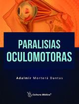 Livro - Paralisias Oculomotoras - Dantas - Cultura Médica