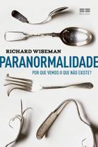 Livro - Paranormalidade: Por que vemos o que não existe