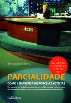 Livro - Parcialidade: Como a imprensa distorce as notícias