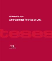 Livro Parcialidade Positiva Do Juiz, A