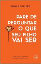 Livro - Pare de Perguntar o que seu filho vai ser Livro - Pare de Perguntar o que seu filho vai ser
