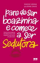 Livro - Pare de ser boazinha e comece a ser sedutora