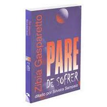 Livro - Pare De Sofrer - Espaco Vida E Consciencia