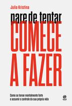 Livro - Pare de tentar. Comece a fazer Livro - Pare de tentar. Comece a fazer