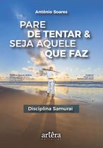 Livro - Pare de Tentar & Seja Aquele que Faz