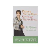 Livro: Pareça Maravilhosa Sinta-Se Maravilhosa Joyce Meyer - BELLO PUBLICAÇÕES