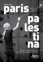 Livro - Paris - palestina: intelectuais, islà e política no monde diplomatique (2001-2015)