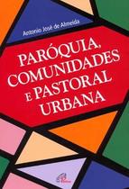 Livro - Paróquia, comunidades e pastoral urbana