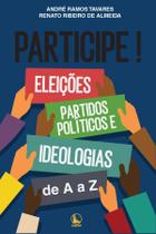 Livro Participe! Eleições, Partidos Políticos e Ideologias de A a Z