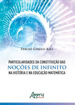 Livro - Particularidades da constituição das noções de infinito na história e na educação matemática Livro - Particularidades da constituição das noções de infinito na história e na educação matemática