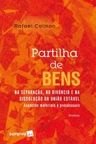 Livro - Partilha de bens na separação, no divórcio e na dissolução da união estável - 2ª edição de 2018 Livro - Partilha de bens na separação, no divórcio e na dissolução da união estável - 2ª edição de 2018