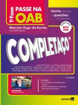 Livro - Passe na Oab 1ª Fase - Completaço - Teoria Unificada e Questões Comentadas - 8ª edição 2022 Livro - Passe na Oab 1ª Fase - Completaço - Teoria Unificada e Questões Comentadas - 8ª edição 2022