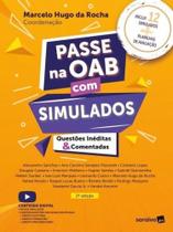 Livro - Passe Na Oab Com Simulados - Questões Inéditas E Comentadas - 2ª edição 2023