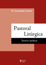 Livro Pastoral Litúrgica: Teoria e Prática Pe. Fernando Lorenz Livro Pastoral Litúrgica: Teoria e Prática Pe. Fernando Lorenz