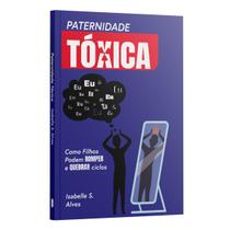 Livro - Paternidade Tóxica