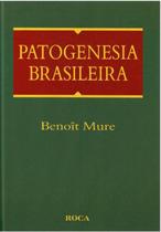 Livro Patogenesia Brasileira - 1ª Edição - Mure - Roca