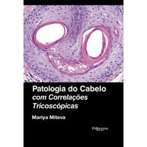 Livro Patologia do Cabelo com Correlações Tricoscópicas - Miteva - Dilivros