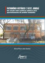 Livro - Patrimônio Histórico e Fatec Jundiaí: Um Estudo sobre Políticas Públicas para Aproveitamento de Prédios Tombados