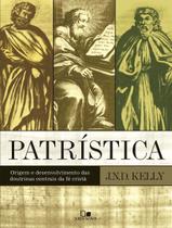 Livro - Patristica - Origem E Desenvolvimento Das Doutrinas Centrais Da Fe Crista Livro - Patristica - Origem E Desenvolvimento Das Doutrinas Centrais Da Fe Crista