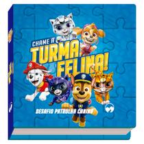 Livro - Patrulha Canina - Chame a Turma Felina! Livro - Patrulha Canina - Chame a Turma Felina!
