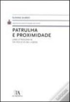 Livro Patrulha E Proximidade - Uma Etnografia - Almedina