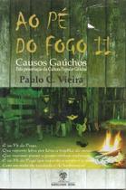 Livro - Paulo C. Vieira - Ao Pé Do Fogo II - Causos Gauchos
