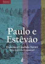 Livro - Paulo e Estêvão (Série Romances de Emmanuel) - Autor: Francisco Cândido Xavier - Capa Mole