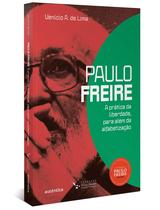 Livro - Paulo Freire: A prática da liberdade, para além da alfabetização