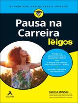 Livro - Pausa Na Carreira Para Leigos