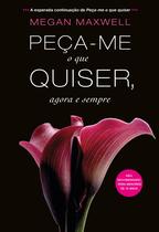 Livro - Peça-me o que quiser, agora e sempre
