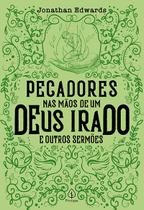 Livro - Pecadores nas mãos de um Deus irado e outros sermões