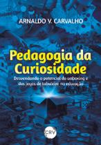 Livro - Pedagogia da curiosidade: Desvendando o potencial do unboxing e dos jogos de tabuleiro na educação
