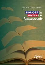 Livro - Pedagogia da rebeldia e o enleituramento