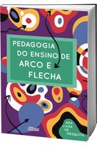 Livro Pedagogia Do Ensino De Arco E Flecha - Fontoura