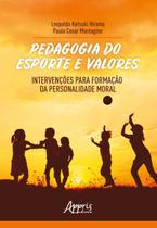 Livro - Pedagogia do esporte e valores: intervenções para formação da personalidade moral