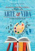 Livro - Pedagogia histórico-crítica e relações entre arte e vida na educação escolar