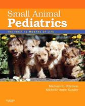 Livro Pediatria de Pequenos Animais: Os Primeiros 12 Meses Livro Pediatria de Pequenos Animais: Os Primeiros 12 Meses