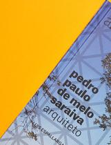 Livro - Pedro Paulo de Melo Saraiva, arquiteto