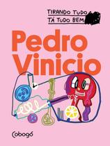 Livro - Pedro Vinicio - Tirando tudo tá tudo bem Livro - Pedro Vinicio - Tirando tudo tá tudo bem