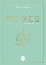 Livro - Peixes - Astrologia na Prática Livro - Peixes - Astrologia na Prática