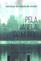 Livro Pela Janela do Mundo (Ou o mundo pela janela) por Rodolfo C. Martino (autor) - Editora do Autor